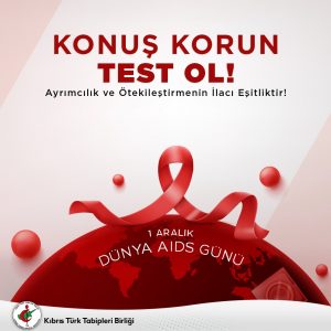 Kıbrıs Türk Tabipleri Birliği 1 Aralık Dünya AIDS Günü nedeniyle açıklama yaptı