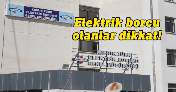 Kıb-Tek:Bakiyesi bulunan abonelerin elektrikleri 12 Aralık'ta kesilecek